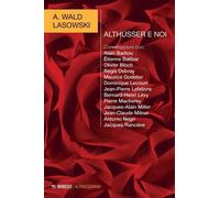 Libri Lasowski Aliocha Wald - Althusser E Noi