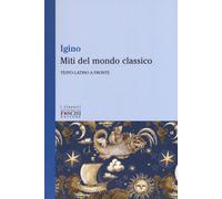 Libri l'Astronomo Igino - Miti Del Mondo Classico. Testo Latino A Fronte