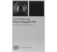 Libri Laszlo Moholy-Nagy - Pittura, Fotografia, Film