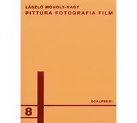 Libri Laszlo Moholy-Nagy - Pittura, Fotografia, Film. Ediz. Italiana E Tedesca