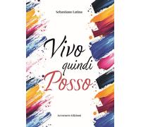 Libri Latina Sebastiano - Vivo Quindi Posso
