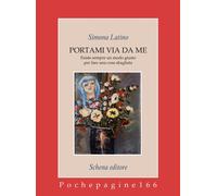 Libri Latino Simona - Portami Via Da Me. Esiste Sempre Un Modo Giusto Per Fare U