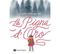 Libri Laura Bonalumi - La Pigna D'oro. Ediz. A Colori