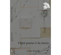 Libri Laura Bonelli - Ogni Passo E La Meta