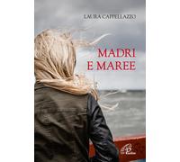 Libri Laura Cappellazzo - Madri E Maree