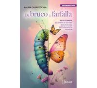 Libri Laura Casavecchia - Da Bruco A Farfalla. Arteterapia. Strumenti Al Servizi