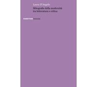 Libri Laura D'Angelo - Mitografie Della Modernita Tra Letteratura E Critica