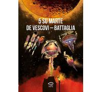 Libri Laura De Vescovi - 5 su Marte - 2023 (Dino Battaglia)