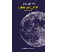 Libri Laura Diafani - La Favola Della Vita. Leopardi Contro