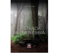 Libri Laura Facchinetti - La Strada Nella Nebbia