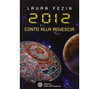 Libri Laura Fezia - 2012. Conto Alla Rovescia
