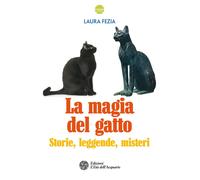 La magia del gatto. Storie, leggende, misteri