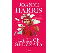 LA LUCE SPEZZATA - HARRIS JOANNE - Garzanti