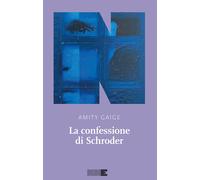 LA CONFESSIONE DI SCHRODER - GAIGE AMITY - NN EDITORE