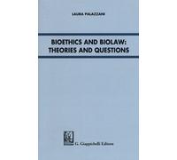 Libri Laura Palazzani - Bioethics And Biolaw: Theories And Questions