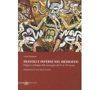 Libri Laura Pasquini - Diavoli E Inferni Nel Medioevo. Origine E Sviluppo Delle