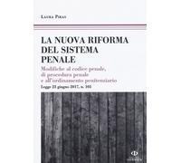 Libri Laura Piras - La Riforma Del Processo Penale. Modifiche Al Codice Penale,