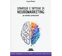 Libri Laura Pirotta - Strategie E Tattiche Di Neuromarketing Per Aziende E Profe