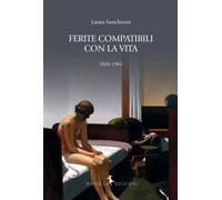 Libri Laura Sanchioni - Ferite Compatibili Con La Vita