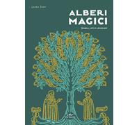 Alberi magici. Simboli, miti e leggende