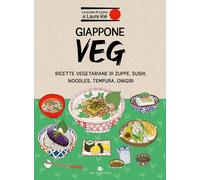 Libri Laure KiÃ© - Giappone Veg. Ricette Vegetariane Di Zuppe, Sushi, Noodles, T