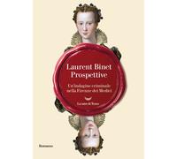 PROSPETTIVE. UN'INDAGINE CRIMINALE NELLA FIRENZE DEI MEDICI - BINET LAURENT -