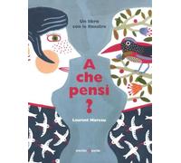 Libri Laurent Moreau - A Che Pensi? Ediz. Illustrata