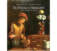 Libri Lavecchia Antonio / Sergio Attanasio - Da Speziali A Farmacisti. Storia, I