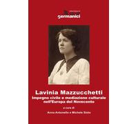 Libri Lavinia Mazzucchetti. Impegno Civile E Mediazione Culturale Nell'europa De
