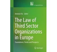 The Law Of Third Sector Organizations In Europe. Foundations, Trends And Prospec