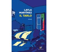 Libri Layla Martinez - Il tarlo - 2023 (Liberamente)