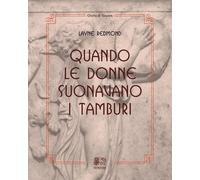 Quando le donne suonavano i tamburi