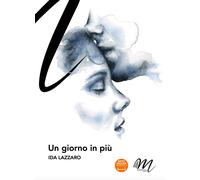 Libri Lazzaro Ida - Un Giorno In Piu