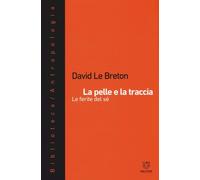 La pelle e la traccia. Le ferite del sé