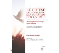 Libri Le Chiese Del Novecento E La Santa Sede Per La Pace. Storia E Diplomazia I