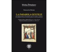 Libri Le MyÃ©sier Tommaso - La Parabola Gentilis. Con La Quaestio Quam Clamauit