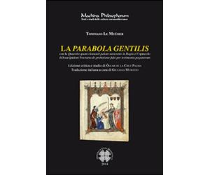 Libri Le MyÃ©sier Tommaso - La Parabola Gentilis. Con La Quaestio Quam Clamauit
