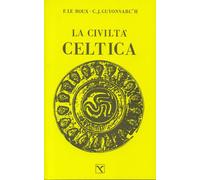 Libri Le Roux Francoise / Guyonvarc'h Christian J. - La Civilta Celtica
