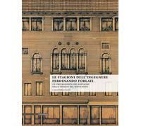 Libri Le Stagioni Dell'ingegnere Ferdinando Forlati. Un Protagonista Del Restaur