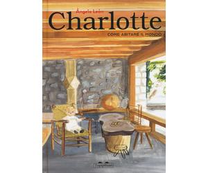 Libri LeÃ³n Ãngela - Charlotte. Come Abitare Il Mondo. Ediz. A Colori