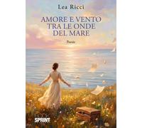 Libri Lea Ricci - Amore E Vento Tra Le Onde Del Mare