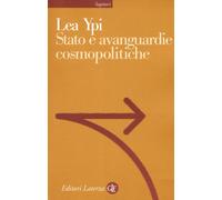 Libri Lea Ypi - Stato e avanguardie cosmopolitiche - 2016