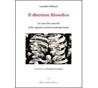 Libri Leandro Pallozzi - Il Direttore Filosofico. La Cura Dei Concetti Nelle Org
