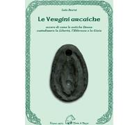 Libri Leda Bearne - Le Vergini Arcaiche Ovvero Di Come Le Antiche Donne Custodis