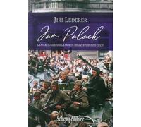 Libri Lederer Jiri - Jan Palach. La Vita, Il Gesto E La Morte Dello Studente Cec