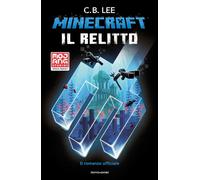 Libri Lee C. B. - Minecraft. Il Relitto. Il Romanzo Ufficiale