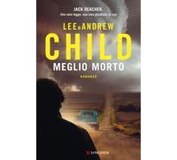 Libri Lee Child - Meglio morto - 2022 (La Gaja scienza)