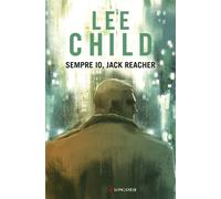 Libri Lee Child - Sempre Io, Jack Reacher
