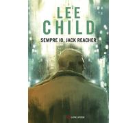 Libri Lee Child - Sempre io, Jack Reacher - 2020