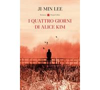 I quattro giorni di Alice Kim